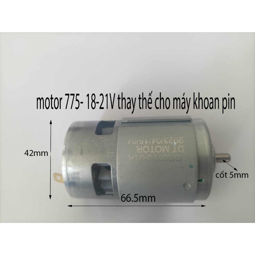 Motor 18- 21V ~ 775 sử dụng cho khoan pin các loại