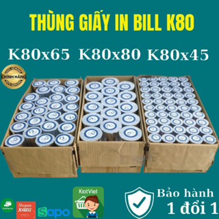 THÙNG GIẤY IN BILL K80x45 K80x80 K80x60 K80x65 K57x45 K57x38 K57x30 Giấy in Hóa Đơn 80mm 57mm K80 K58 K57 Giấy in Nhiệt