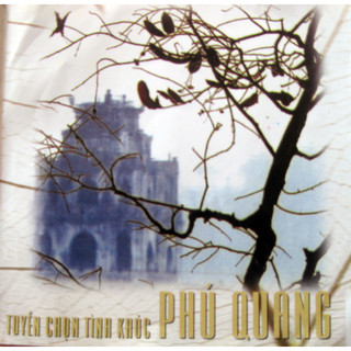 ĐĨA CD 2939. Tinh khuc Phu Quang - Vol 1 (2000) chất lượng cao