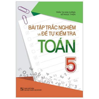 Sách: bài tập trắc nghiệm và đề tự kiểm tra toán 5