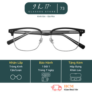 Gọng kính cận nam nữ cao cấp dáng clupmaster dành cho cho mặt vừa và hơi to Mã 73.9h17