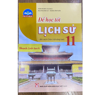 Sách - Để học tốt Lịch sử 11 (Bộ sách Chân trời sáng tạo)