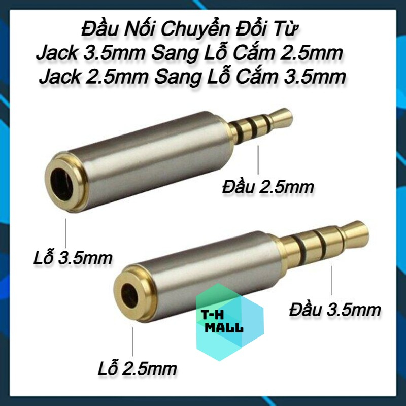 Đầu Nối Chuyển Đổi Âm Thanh Từ Jack 3.5mm Sang Lỗ Cắm 2.5mm Hoặc Jack 2.5mm Sang Lỗ Cắm 3.5mm