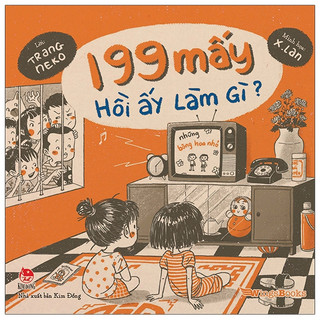 Sách - 199 mấy hồi ấy làm gì? -nxb kim đồng