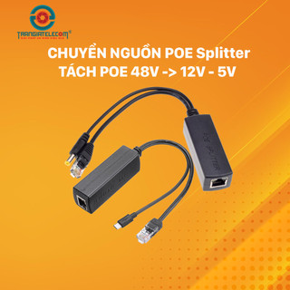 BỘ TÁCH TÍN HIỆU POE SPLITTER Tách POE 48V ra 12V, 5V cho camera imou ezviz hikvision dahua - TRANGIATELECOM