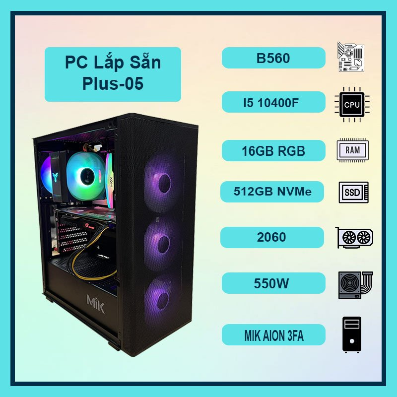 Thùng PC Plus-05 Intel Core I5 10400F, 16GB Ram RGB, VGA 1060/1660S/2060
