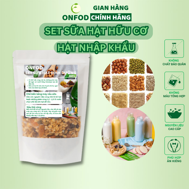 Set hạt dinh dưỡng hữu cơ làm sữa hạt ONFOD mix sẵn cho máy làm sữa mini ăn kiêng giảm cân cho mẹ bầu bé ăn dặm 700g