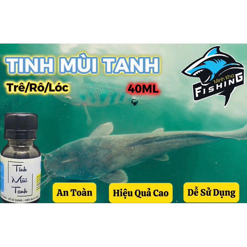 TINH MÙI TANH CÁ TRÊ,RÔ,LÓC 40ML