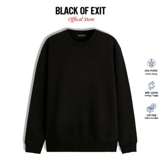 Áo Sweater Unisex Nỉ Bông Cotton TRƠN BLACK OF EXIT Trơn Basic nam nữ form rộng thu đông Local Brand