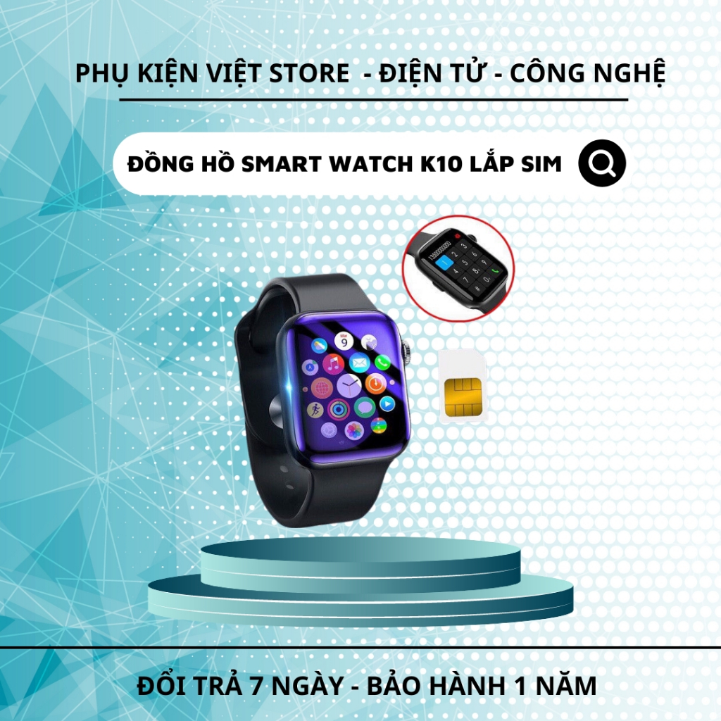 Đồng Hồ Thông Minh K10 Lắp Sim Nghe Gọi 2 Chiều, Nhắn Tin,Nghe Gọi Độc