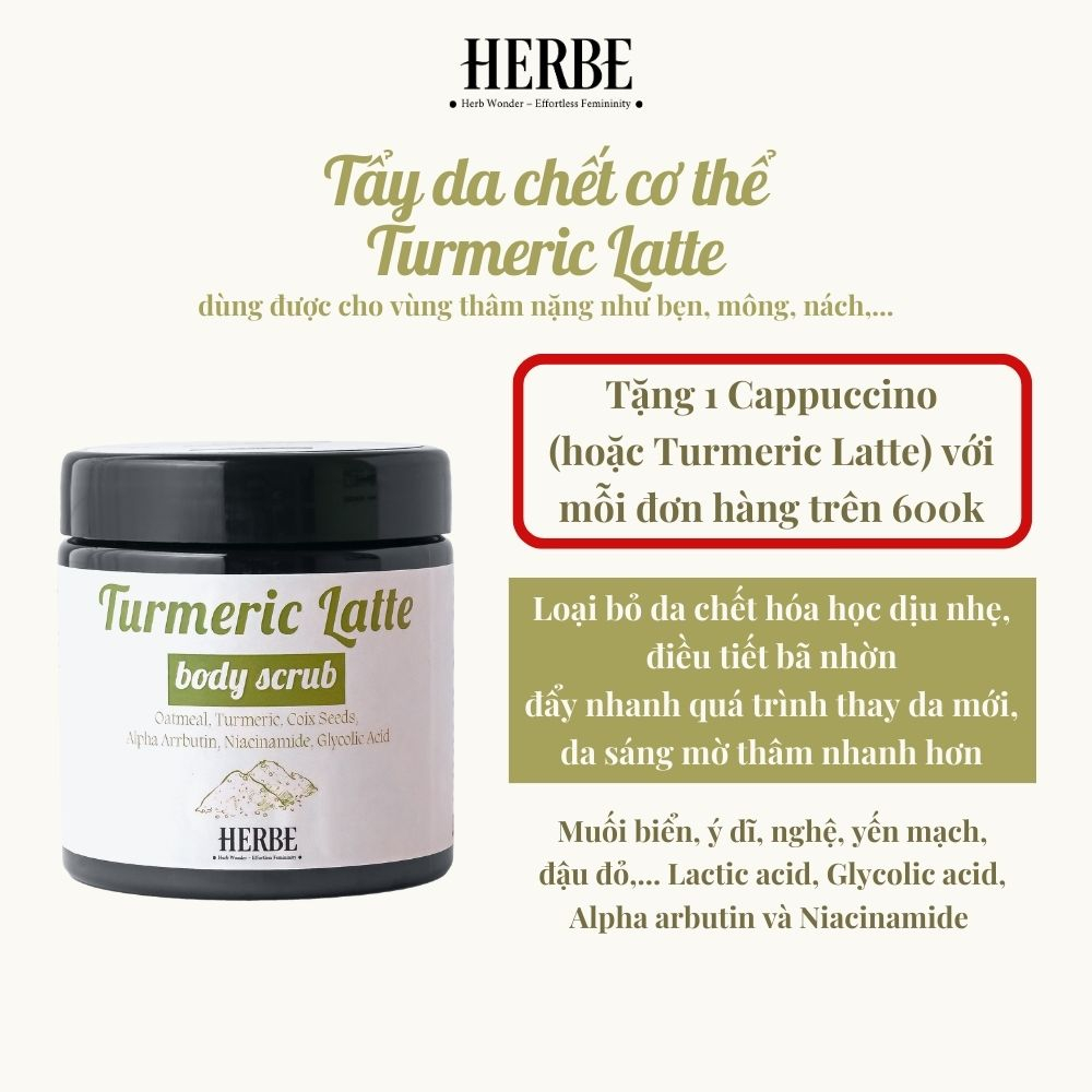 Tẩy Da Chết Body - Giảm Thâm - Turmeric Latte Body Scrub - Giảm Thâm Vùng Mông, Nách, Ben Herbe Beauty Handmade