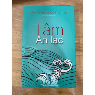 Sách - Tâm An Lạc : Một cách nhìn mới, một cuộc đời mới