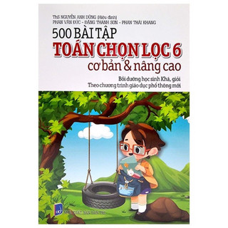 Sách : 500 bài tập toán chọn lọc 6 cơ bản & nâng cao