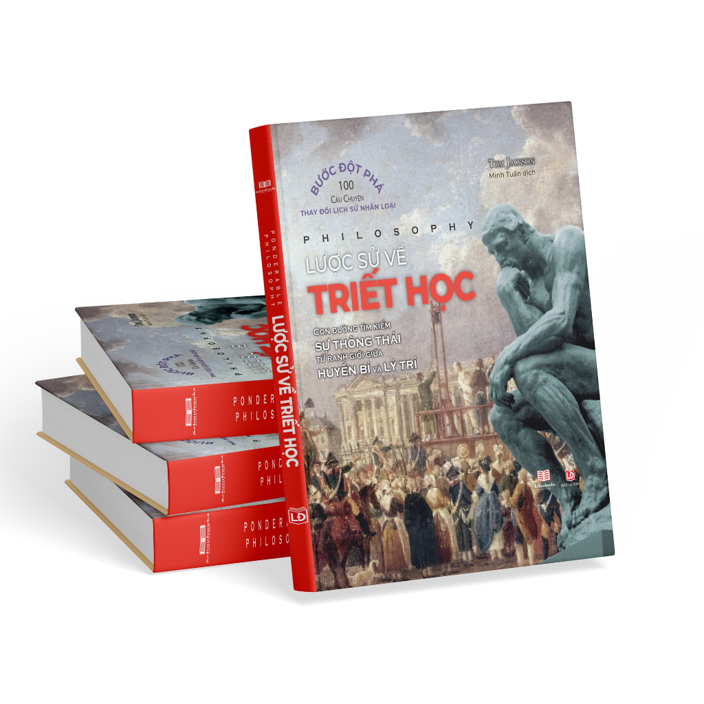 Sách Lược Sử Về Triết Học - Tom Jackson Á CHÂU BOOKS