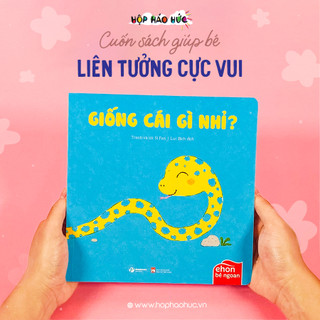 Sách ehon - giống cái gì nhỉ? cho bé 0 - 3 tuổi hộp háo hức