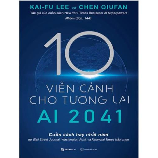 Sách - AI 2041 - 10 Viễn Cảnh Cho Tương Lai - SaiGonBooks