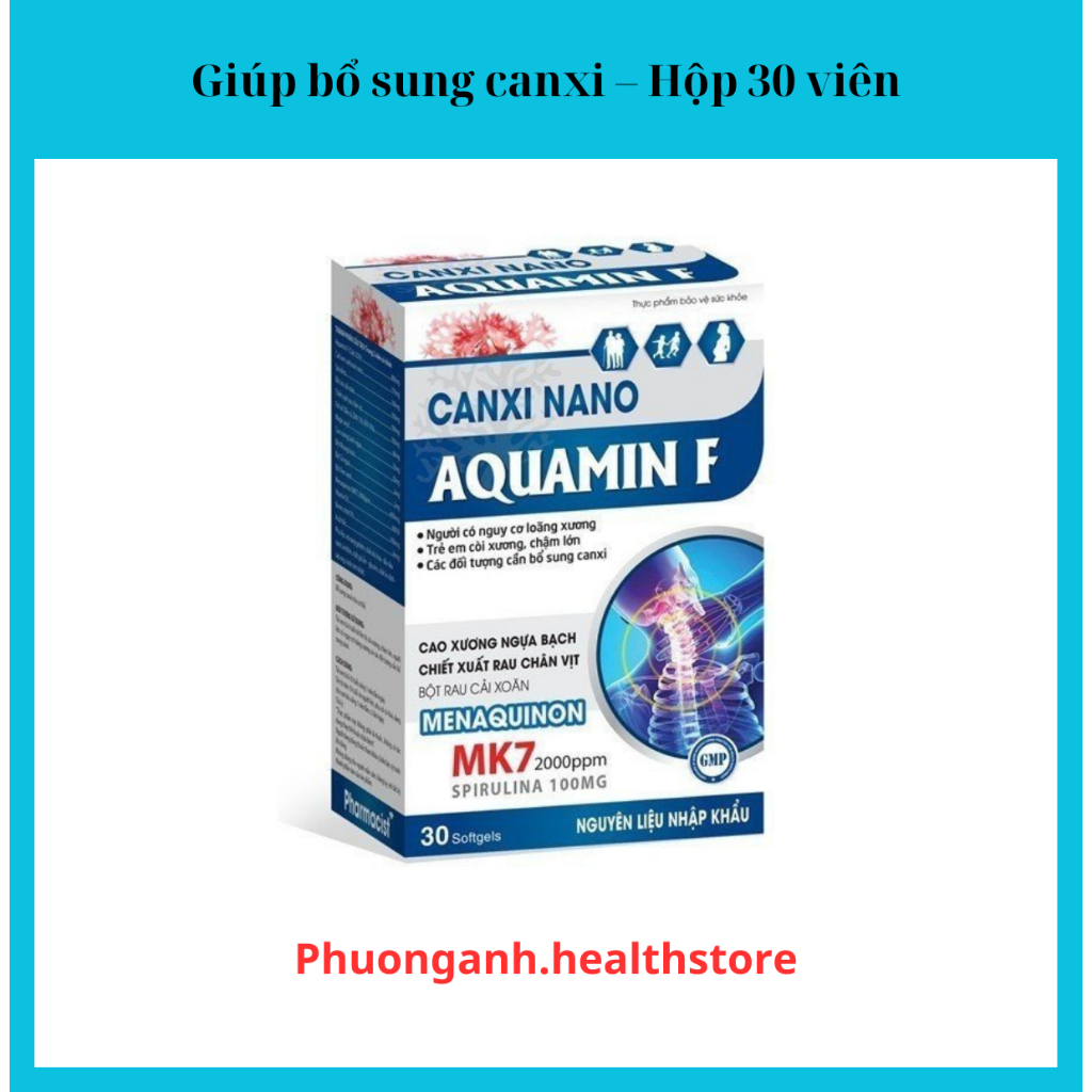 canxi - Canxi Nano aquamin F cho người loãng xương , trẻ em còi xương, chậm lớn , giúp bổ sung canxi – hộp 30 viên