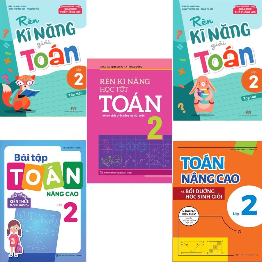 Sách: 5 Cuốn Lớp 2: Toán Nâng Cao + Bài Tập Toán Nâng Cao +Rèn Kĩ Năng Học Tốt Toán +Giải Kĩ Năng Giải Toán (2 tập)