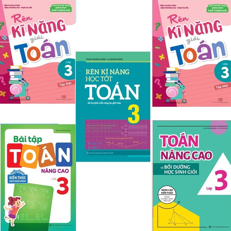 Sách: 5 Cuốn Lớp 3: Toán Nâng Cao + Bài Tập Toán Nâng Cao +Rèn Kĩ Năng Học Tốt Toán +Giải Kĩ Năng Giải Toán (2 tập)