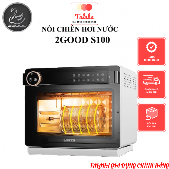 [Cải Tiến] Nồi chiên không dầu hấp hơi nước siêu nhiệt 2Good S100 - 20L - 1800W - có xiên quay gà - BH 12 tháng - TALAHA