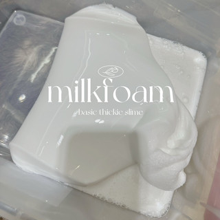Milkfoam ( basic thickie slime; hương kẹo gum)