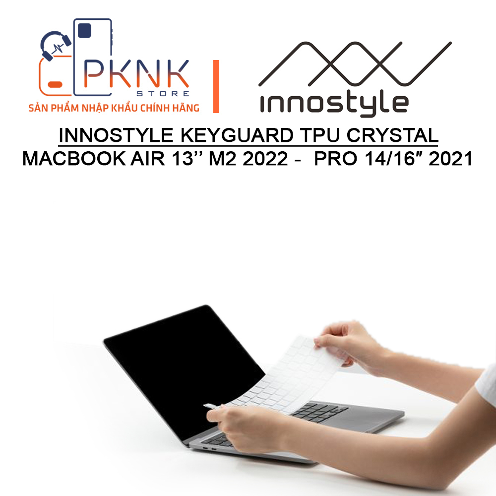 PHỦ PHÍM INNOSTYLE (USA) KEYGUARD TPU CRYSTAL MACBOOK AIR 13'' M2 2022, MACBOOK PRO 14/16″ 2021 CLEA
