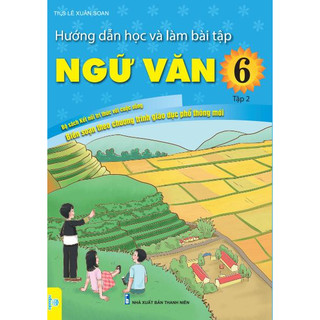 Sách - Hướng Dẫn Học Và Làm Bài Tập Ngữ Văn 6 - Tập 2 - Biên Soạn Theo Chương Trình GDPT mới - Bộ sách Kết Nối - ndbooks