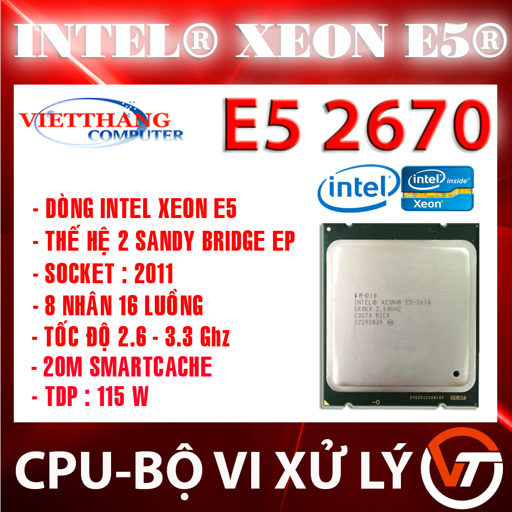 Bộ Vi Xử Lý CPU Intel Xeon E5 2670 (2.6 GHz Up to 3.3 GHz, 20M, 8C/16T) Lắp main X79 SK2011 ( Cũ -2nd )