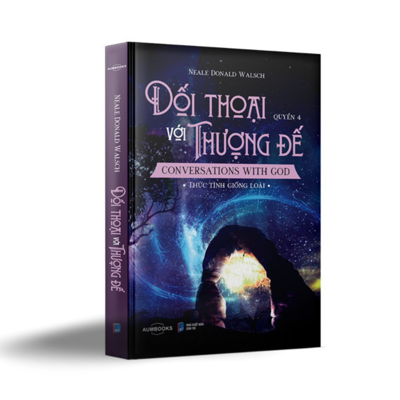 Sách_ Đối Thoại Với Thượng Đế - Thức Tỉnh Giống Loài - Neale Donald Waslch - Vy Lê dịch - Achaubooks