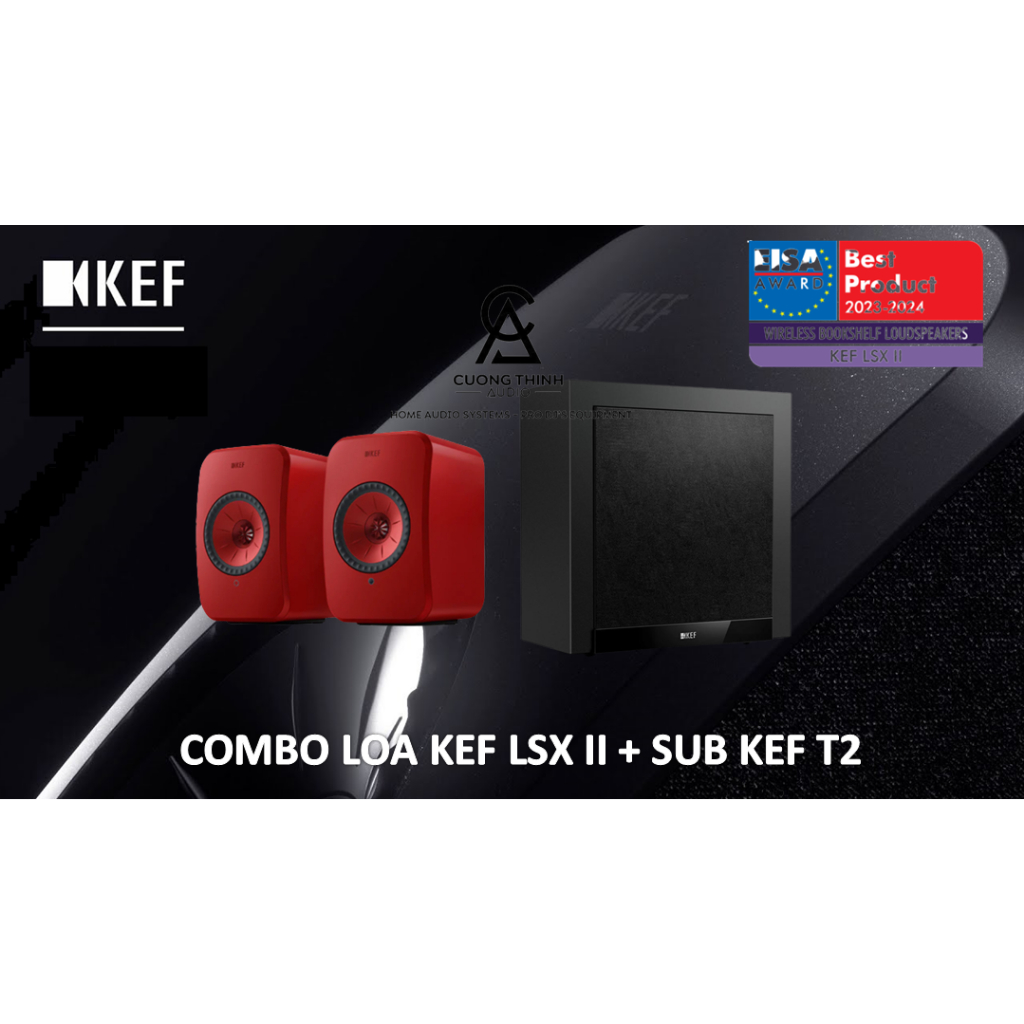 Combo Loa KEF LSX II + SUB KEF T2 - Bảo hành chính hãng 24 tháng - new 100%