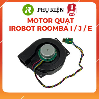 Motor quạt iRobot Roomba series I / J / E - Linh kiện thay thế iRobot