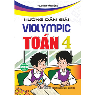 SÁCH - hướng dẫn giải violympic toán 4 (dùng chung cho các bộ sgk hiện hành)