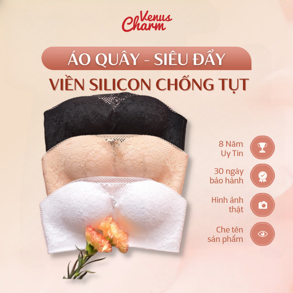 Áo ngực quây không gọng nâng ngực viền silicon chống tụt đệm dày 3cm mút bàn tay Venus Charm 2019