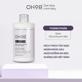 Dầu xả dưỡng tóc suôn mượt OHOB Fresh Forest Biotin Hair Treatment 300ml