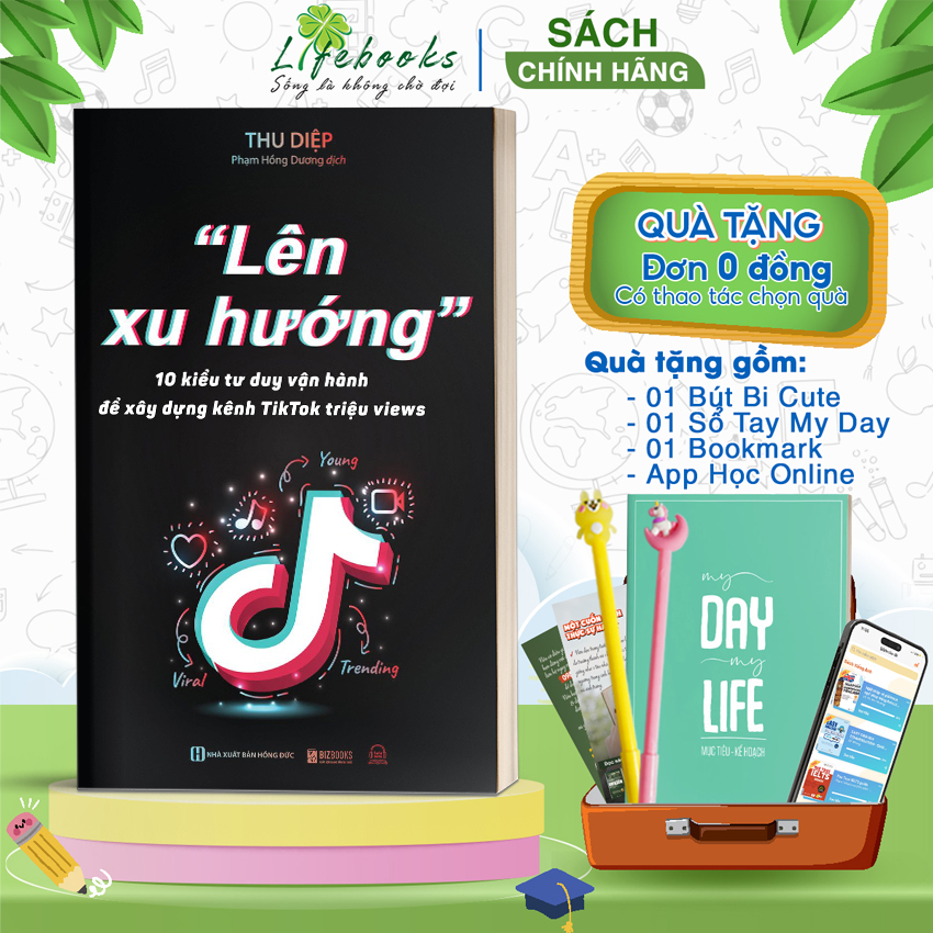 Sách Lên Xu Hướng - 10 Kiểu Tư Duy Vận Hành Để Xây Dựng Kênh Tiktok Triệu Views - Lifebooks