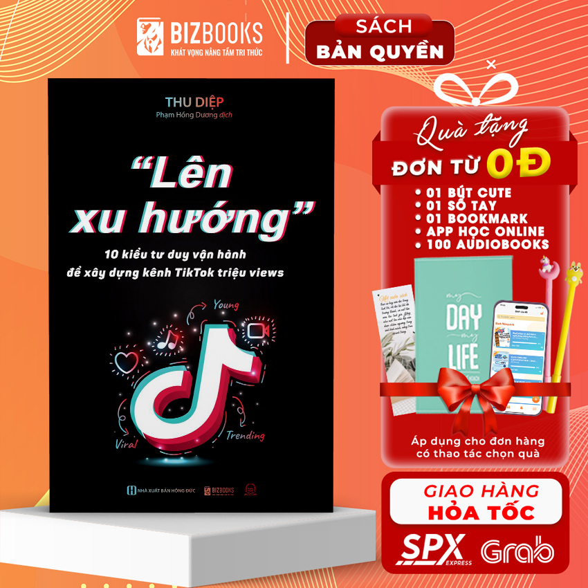 Sách Lên Xu Hướng - 10 Kiểu Tư Duy Vận Hành Để Xây Dựng Kênh Tiktok Triệu Views - Bizbooks