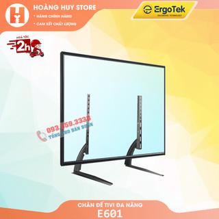 Chân Đế Tivi Để Bàn ErgoTek E601 26 - 32 - 40 Inch Chân Tivi Đa Năng Đặt Bàn - Chân Màn Hình Lắp Đặt Mọi Loại Tivi