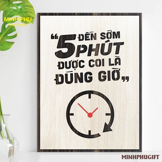 Tranh Động Lực Gỗ MP057 quà tặng doanh nghiệp - "Đến sớm 5p được coi là đúng giờ..."