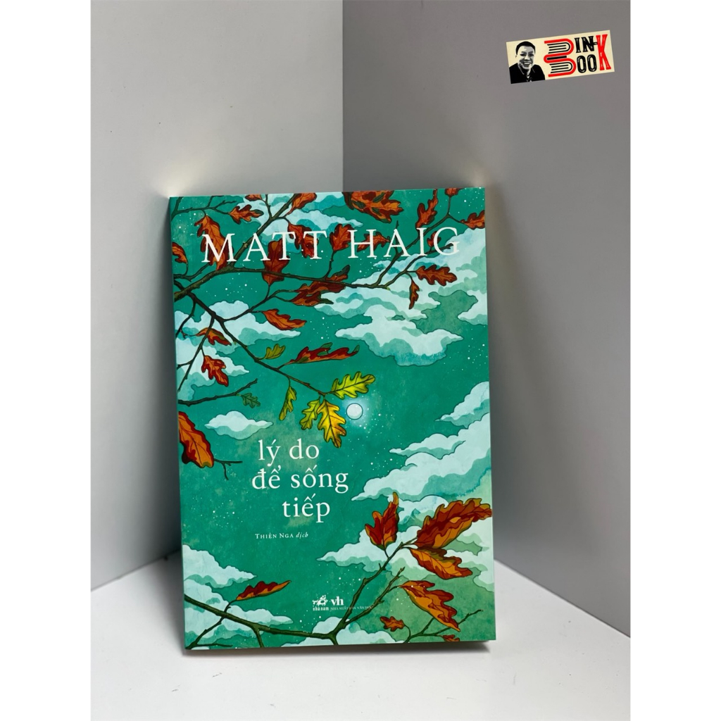 Sách – (Tác giả Thư viện nửa đêm) Lý Do Để Sống Tiếp – Matt Haig – Thiên Nga dịch – Nhã Nam