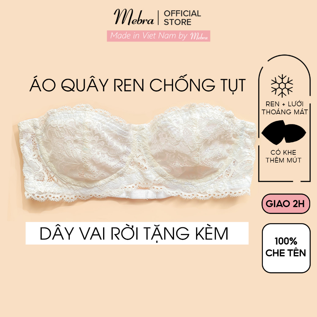 Áo lót quây nâng ngực chống tụt TẶNG MÚT có gọng nâng đẩy tạo khe ren mềm gợi cảm cao cấp mặc áo 2 dây áo trễ vai Mebra