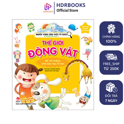 Sách - Mười Vạn Câu Hỏi Vì Sao Phiên Bản Mới: Thế Giới Động Vật ,Thực Vật , Thiên Nhiên , Cuộc Sống (Tùy Chọn )
