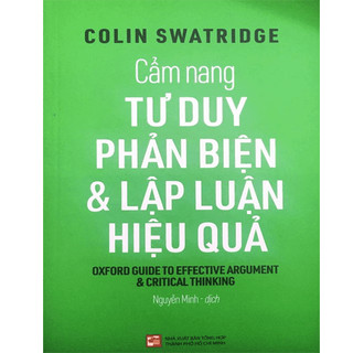 Sách cẩm nang tư duy phản biện và lập luận hiệu quả - hodico
