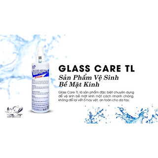 Glass care ( dung dịch vệ sinh bề mặt kính )