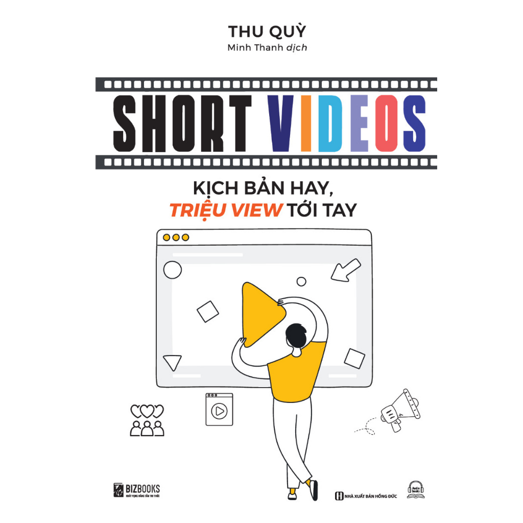 Sách Short video: Kịch Bản Hay, Triệu Views Tới Tay - Dạy Làm Video Hay Lên Xu Hướng - PABooks