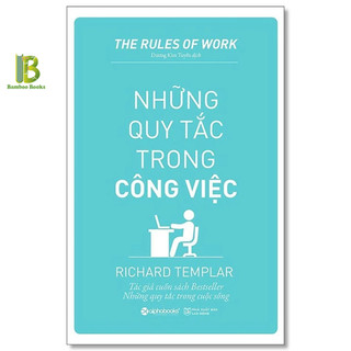 Sách - Những Quy Tắc Trong Công Việc - Richard Templar - Alphabooks