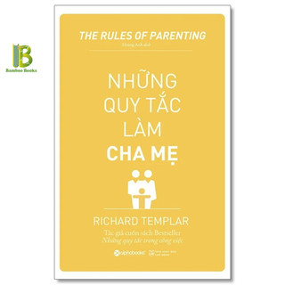 Sách - những quy tắc làm cha mẹ - richard templar - alphabooks
