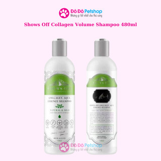 Shows Off Collagen Volume Shampoo 480ml - Sữa tắm chó mèo