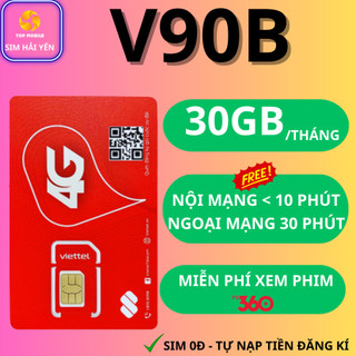 Sim 4g viettel v90b data 30gb/tháng, tặng gọi nội mạng + ngoại mạng, sim tốc độ cao, tặng que chọc sim