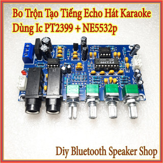 Mạch trộn tạo echo dùng chế loa hát karaoke dùng ic tạo echo pt2399 và opam ne5532 cho chất âm tốt