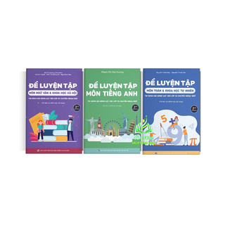 Bộ sách - Đề luyện thi vào lớp 10 THPT Chuyên Ngoại Ngữ (Combo Toán - Văn - Anh) (NH)